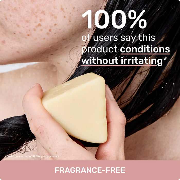 100% of users say this product conditions without irritating* 

Based on a survey of 31 ethique customers

Fragrance-free