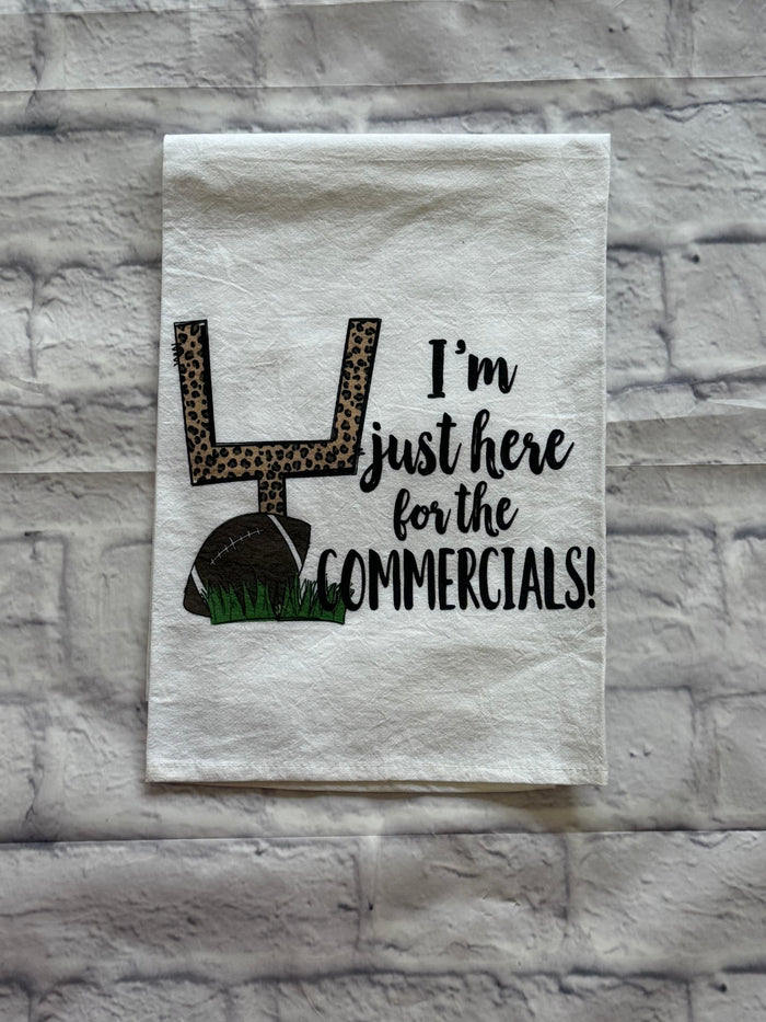 “Just Here For The Commercials” Tea Towel