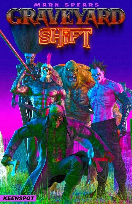 MARK SPEARS GRAVEYARD SHIFT #1 CVR A MARK SPEARS SHIFT HAPPENS FOC 7/27/26