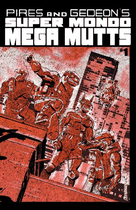 SUPER MONDO MEGA MUTTS #1 (OF 4) CVR B ALEX DIOTTO VAR (MR)